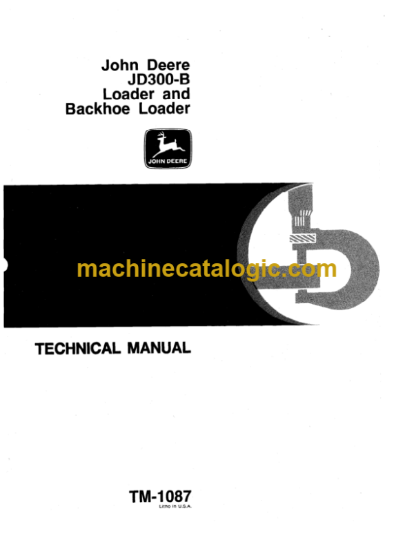 John Deere JD300-B Loader and Backhoe Loader Technical Manual (TM1087) John Deere JD300-B Loader and Backhoe Loader TABLE OF CONTENTS: