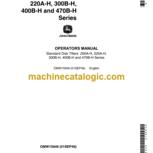 John Deere 200A-H, 220A-H, 300B-H, 400B-H and 470B-H Standard Disk Tillers Series Operator's Manual (OMW15949)