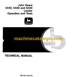 John Deere 444D 544D and 644D Loader Operation and Tests Technical Manual (TM1341)