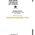 John Deere 400 and 425 Hay Cubers Technical Manual (TM1010)