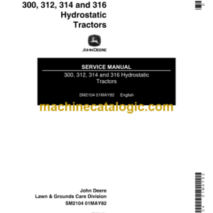 John Deere 300, 312, 314 and 316 Hydrostatic Tractors Service Manual (SM2104)