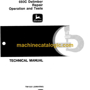 John Deere 690C Excavator 693C Feller-Buncher 693C Delimber Repair Operation and Test Technical Manual (TM1323)