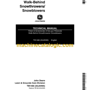 John Deere TRS21 21E 22 24 26 27 32 and TRX24 TRX26 Walk-Behind Snowthrowers Snowblowers Technical Manual (TM1466)