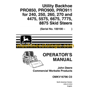 John Deere PRO850, PRO900, PRO911 for 240, 250, 260, 270 and 4475, 5575, 6675, 7775, 8875 Utility Backhoe Skid Steers Operator's Manual (OMKV16796)