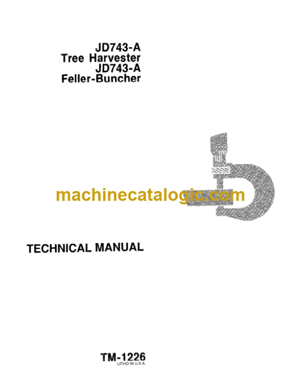 John Deere JD743-A Tree Harvester JD743-A Feller Buncher Technical Manual (TM1226)