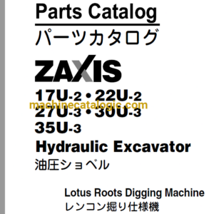 Hitachi ZX17U-2 ZX22U-2 ZX27U-3 ZX30U-3 ZX35U-3 Hydraulic Excavator Lotus Roots Digging Machine Parts Catalog