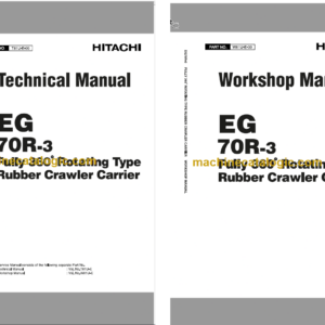 Hitachi EG70R-3 Rubber Crawler Carrier Technical and Workshop Manual