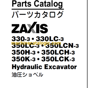 Hitachi ZX330-3 ZX330LC-3 ZX350LC-3 ZX350LCN-3 ZX350H-3 ZX350LCH-3 ZX350K-3 ZX350LCK-3 Hydraulic Excavator Parts and Engine Parts Catalog