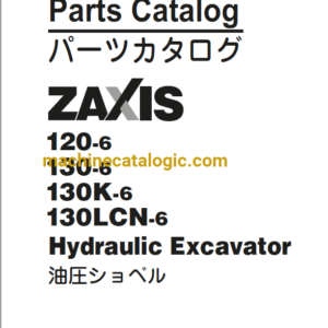 Hitachi ZX120-6 ZX130-6 ZX130K-6 ZX130LCN-6 Hydraulic Excavator Parts Catalog & Engine Parts Catalog & Equipment Components Parts Catalog