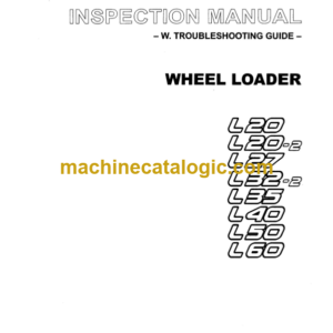 TCM L20, L20-2, L27, L32-2, L35, L40, L50, L60 Wheel Loader Inspection and Troubleshooting Manual