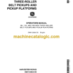 John Deere 88-, 110- and 132-Inch Three-Roller Belt Pickups and Pickup Platforms Operator's Manual (OMH102834)