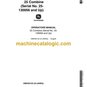 John Deere 25 Combine (SERIAL NO. 25- 130056 AND UP) Operator's Manual (OMH35153) John Deere 25 Combine INDEX: