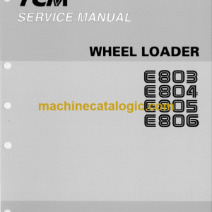 TCM E803, E804, E805, E806 Wheel Loader Service Manual