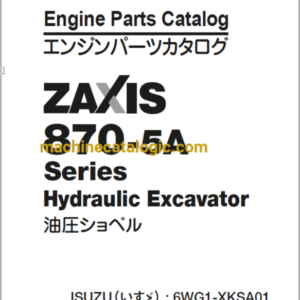 Hitachi ZX870-5A Series Hydraulic Excavator ISUZU(6WG1-XKSA01) Engine Parts Catalog