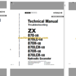 Hitachi ZX870-5B, ZX870LC-5B, ZX870H-5B, ZX870LCH-5B, ZX870R-5B, ZX870LCR-5B Hydraulic Excavator Technical and Workshop Manual