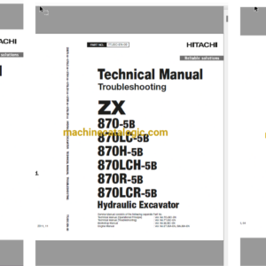 Hitachi ZX870-5B, ZX870LC-5B, ZX870H-5B, ZX870LCH-5B, ZX870R-5B, ZX870LCR-5B Hydraulic Excavator Technical and Workshop Manual