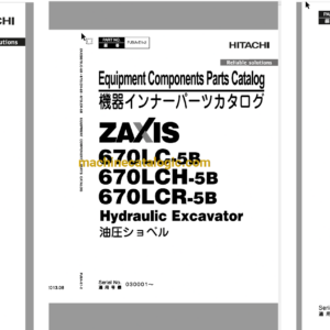 Hitachi ZX670LC-5B,ZX670LCH-5B,ZX670LCR-5B Hydraulic Excavator Full Parts and Engine Parts Catalog