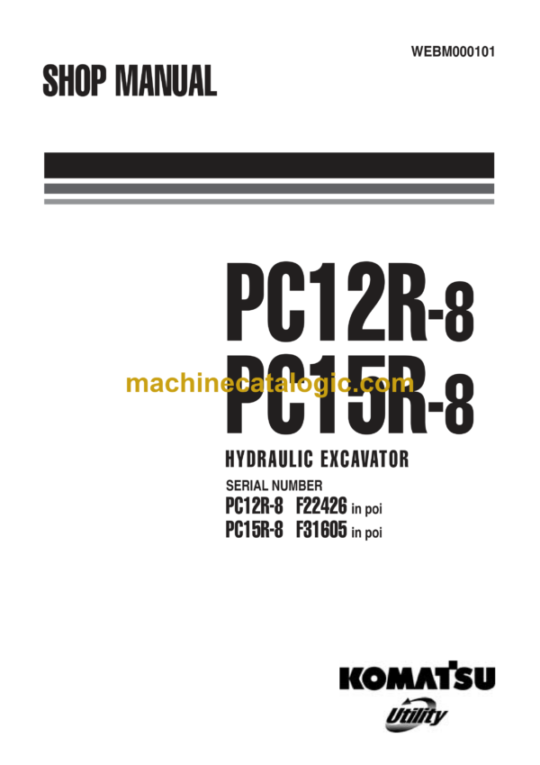 Komatsu PC12R-8 PC15R-8 Hydraulic Excavator Shop Manual (WEBM000101)