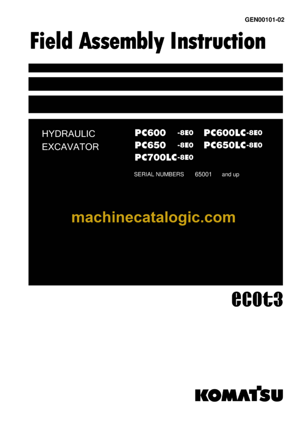 Komatsu PC600-8E0 PC600LC-8E0 PC650-8E0 PC650LC-8E0 PC700LC-8E0 Hydraulic Excavator Field Assembly Instruction (GEN00101-02)