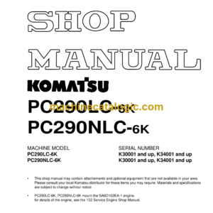 Komatsu PC290LC-6K PC290NLC-6K Hydraulic Excavator Shop Manual (EEBM001902)