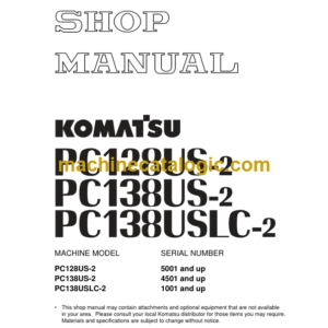 Komatsu PC128US-2 PC138US-2 PC138USLC-2 Hydraulic Excavator Shop Manual (SEBM018419)