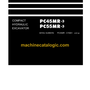 Komatsu PC45MR-3, PC55MR-3 Hydraulic Excavator Shop Manual (SEN04597-C9) Komatsu PC45MR-3, PC55MR-3 Hydraulic Excavator Index: