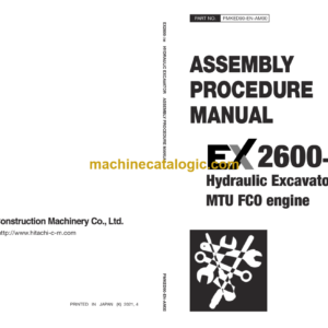 Hitachi EX2600-7 (MTU FCO) Hydraulic Excavator Assembly Procedure Manual