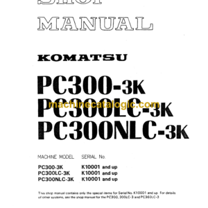 Komatsu PC300-3K PC300LC-3K PC300NLC-3K Hydraulic Excavator Shop Manual (SEBM02073K00)