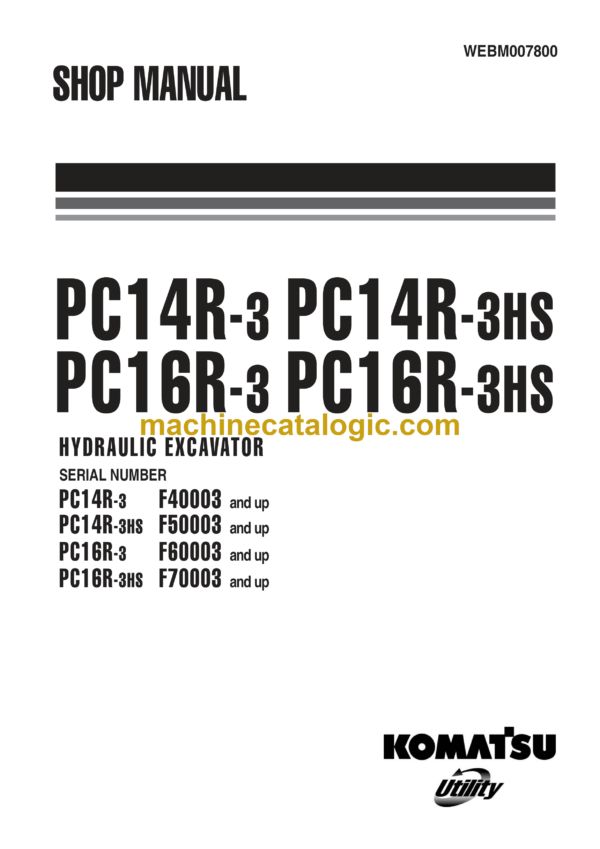 Komatsu PC14R-3 PC14R-3HS PC16R-3 PC16R-3HS Hydraulic Excavator Shop Manual (WEBM007800)