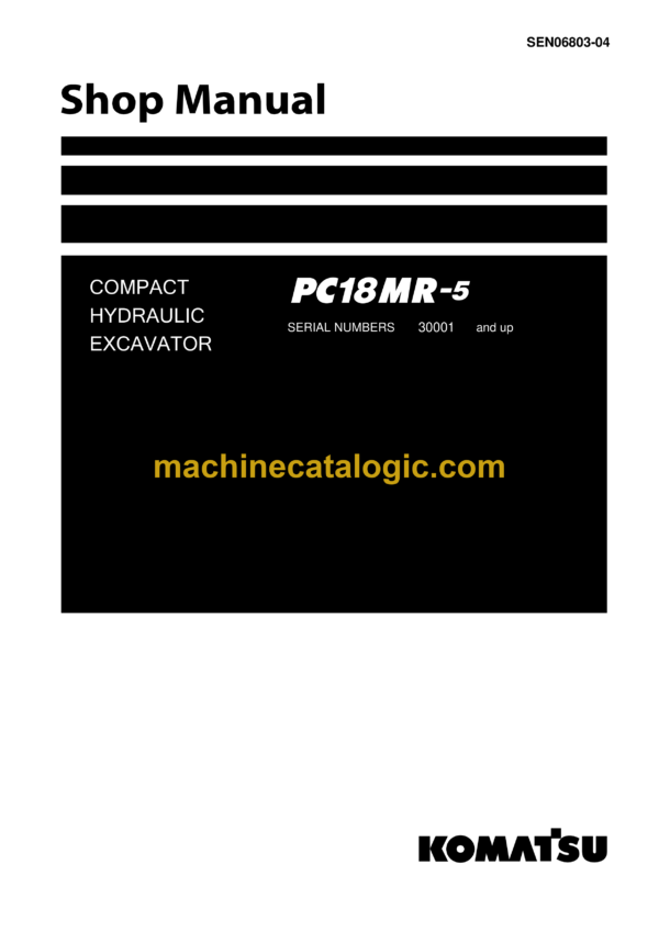 Komatsu PC18MR-5 Hydraulic Excavator Shop Manual (SEN06803-04)