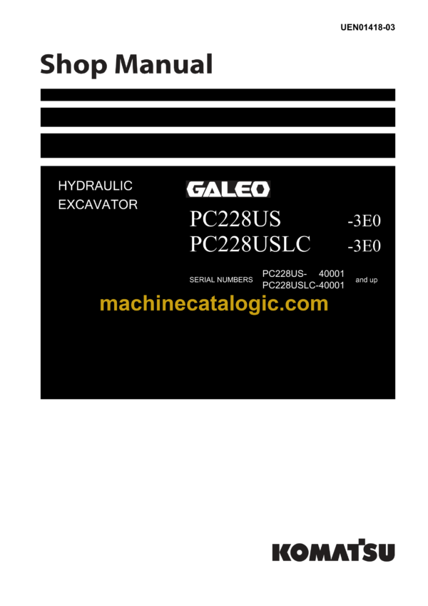 Komatsu PC228US-3E0 PC228USLC -3E0 Galeo Hydraulic Excavator Shop Manual (UEN01418-03)