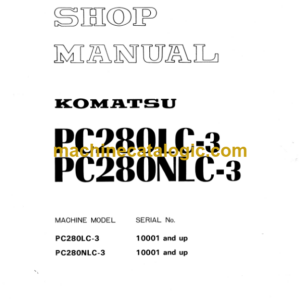 Komatsu PC280LC-3 PC280NLC-3 Hydraulic Excavator Shop Manual (SEBMU2070301)