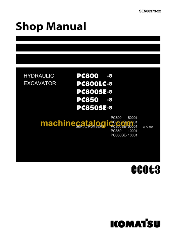 Komatsu PC800-8 PC800LC-8 PC800SE-8 PC850-8 PC850SE-8 Hydraulic Excavator Shop Manual (SEN00373-22)