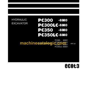 Komatsu PC300-8M0 PC300LC-8M0 PC350-8M0 PC350LC-8M0 Hydraulic Excavator Shop Manual (SEN06257-11)