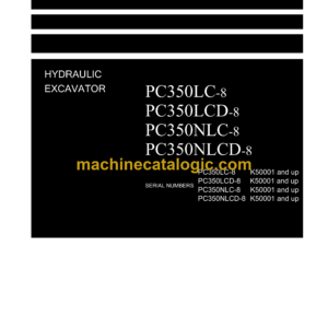 Komatsu PC350LC-8 PC350LCD-8 PC350NLC-8 PC350NLCD-8 Hydraulic Excavator Shop Manual (UEN01983-03)