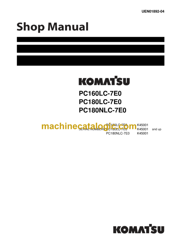 Komatsu PC160LC-7E0 PC180LC-7E0 PC180NLC-7E0 Hydraulic Excavator Shop Manual (UEN01892-04)