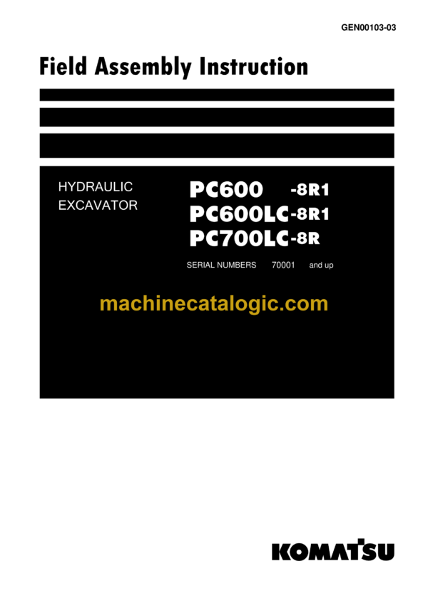 Komatsu PC600-8R1 PC600LC-8R1 PC700LC-8R Hydraulic Excavator Field Assembly Manual (GEN00103-03)