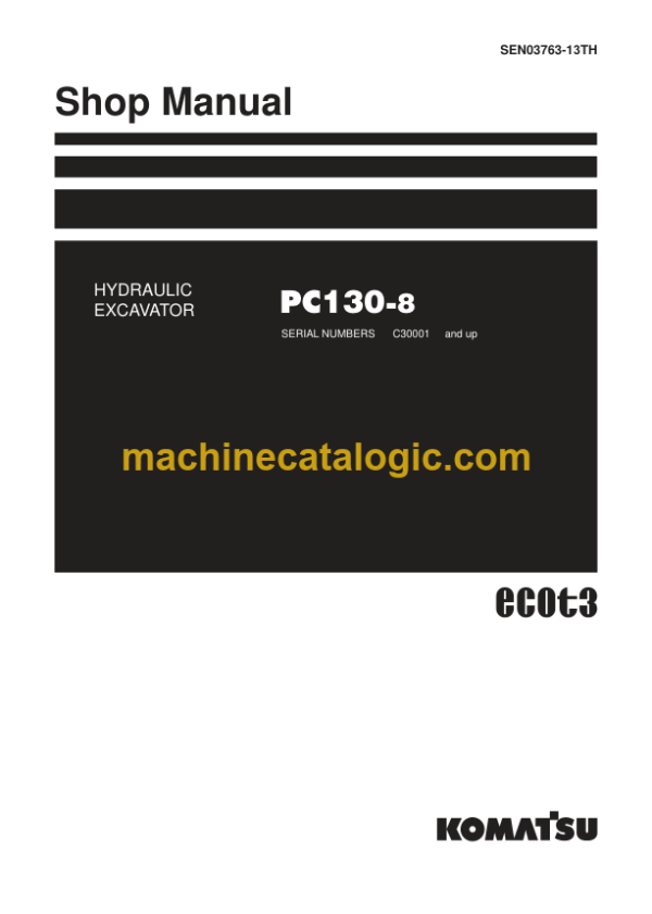 Komatsu PC130-8 Hydraulic Excavator Shop Manual (SEN03763-13TH)