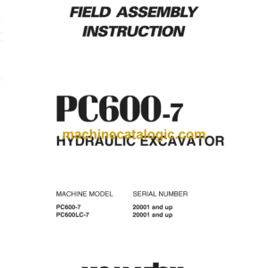 Komatsu PC600-7 Hydraulic Excavator Field Assembly Instruction (GEN00013-01)