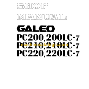 Komatsu PC200 PC200LC-7 PC210 PC210LC-7 PC220 PC220LC-7 Galeo Hydraulic Excavator Shop Manual (CEBM001601)