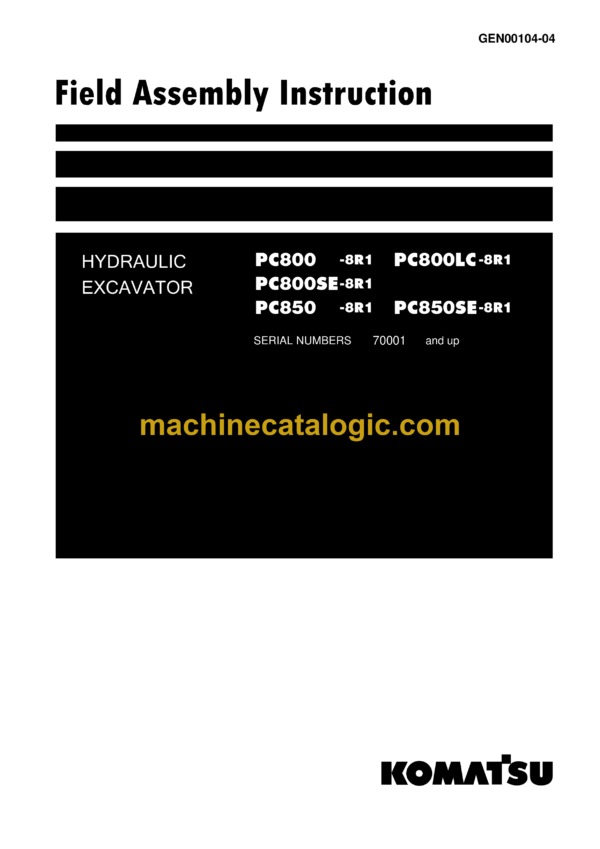 Komatsu PC800-8R1 PC800LC-8R1 PC800SE-8R1 PC850-8R1 PC850SE-8R1 Hydraulic Excavator Field Assembly Manual (GEN00104-04)