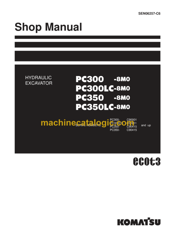 Komatsu PC300-8M0 PC300LC-8M0 PC350-8M0 PC350LC-8M0 Hydraulic Excavator Shop Manual (SEN06257-C6)