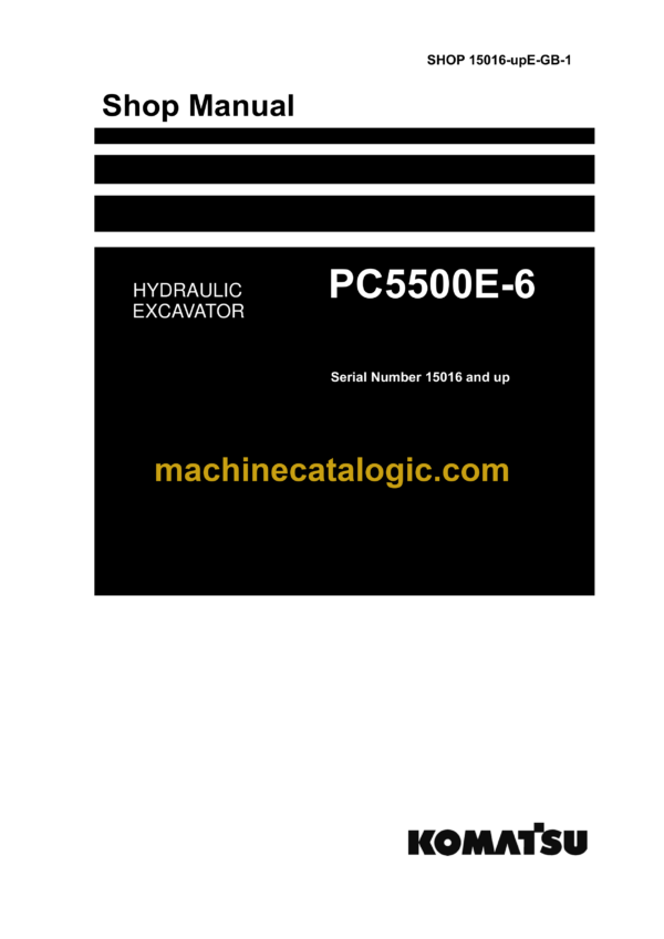 Komatsu PC5500E-6 Hydraulic Excavator Shop Manual (15016-upE-GB-1)