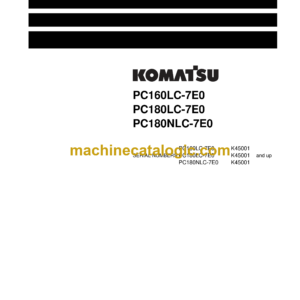 Komatsu PC160LC-7E0 PC180LC-7E0 PC180NLC-7E0 Hydraulic Excavator Shop Manual (UEN01892-04)