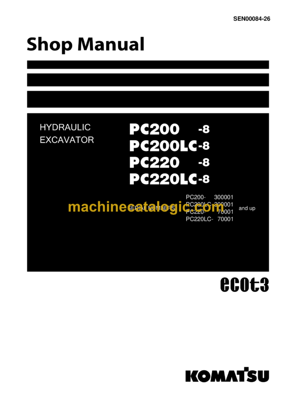 Komatsu PC200-8, PC200LC-8, PC220-8, PC220LC-8 Hydraulic Excavator Shop Manual (SEN00084-26)