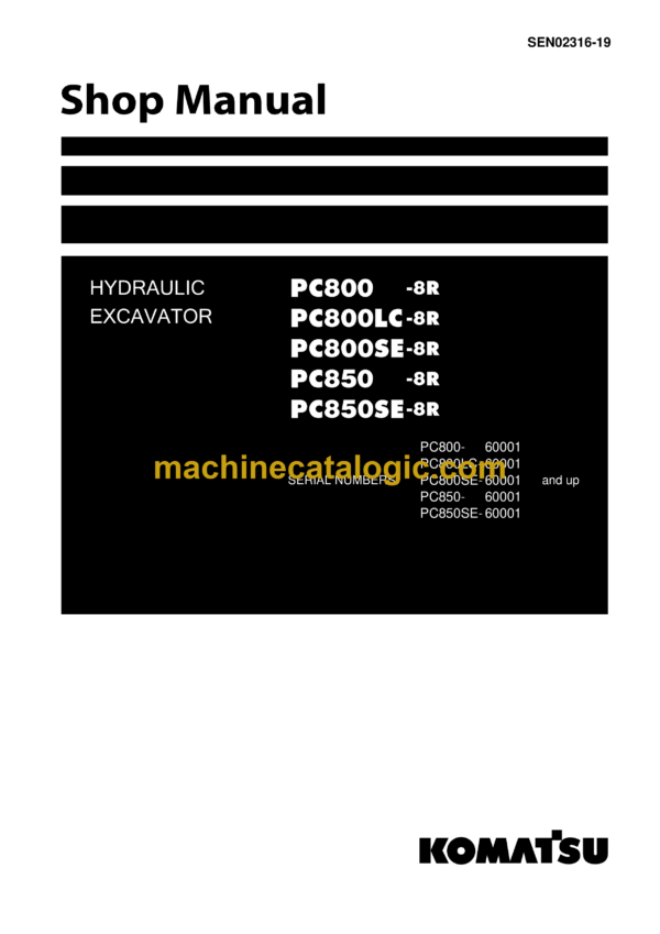 Komatsu PC800-8R PC800LC-8R PC800SE-8R PC850-8R PC850SE-8R Hydraulic Excavator Shop Manual (SEN02316-19)