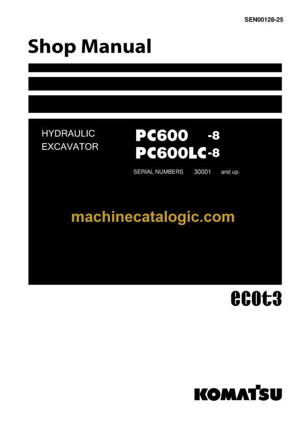 Komatsu PC600-8 PC600LC-8 Hydraulic Excavator Shop Manual (SEN00128-25)