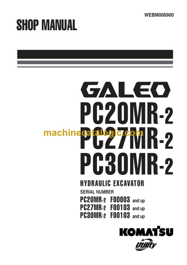 Komatsu PC20MR-2 PC27MR-2 PC30MR-2 Galeo Hydraulic Excavator Shop Manual (WEBM006900)