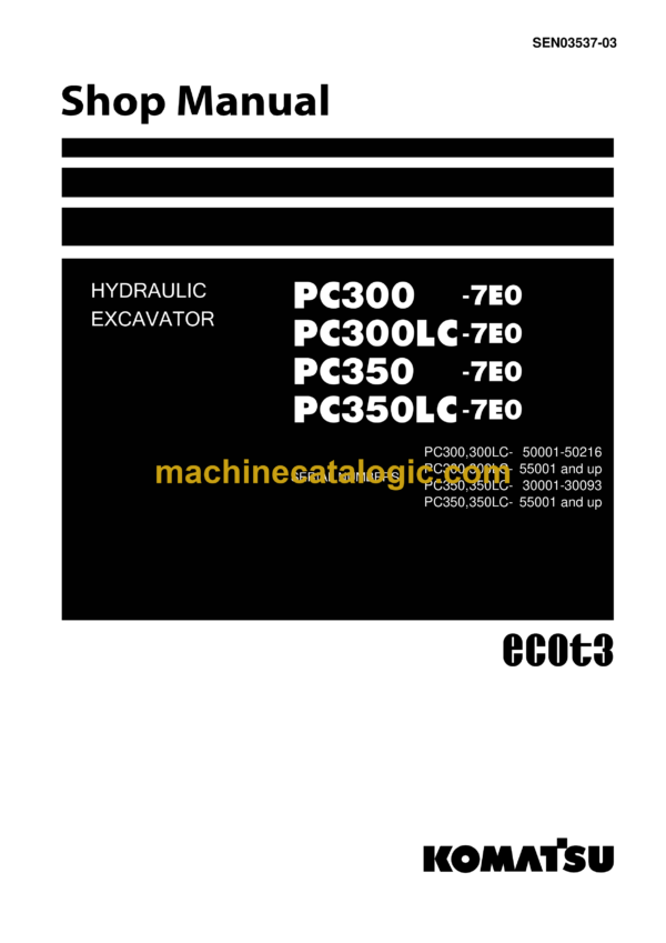 Komatsu PC300-7E0 PC300LC-7E0 PC350-7E0 PC350LC-7E0 ecot3 Hydraulic Excavator Shop Manual (SEN03537-03)