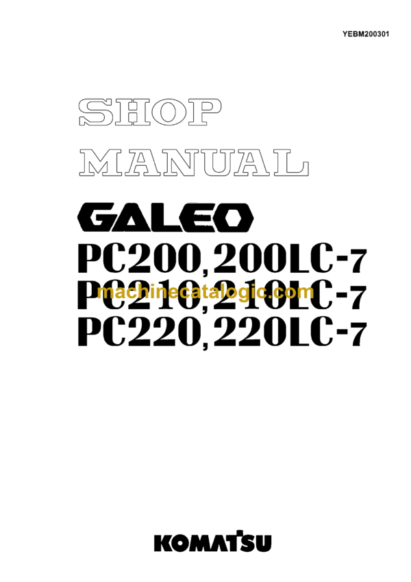 Komatsu PC200 PC200LC-7 PC210 PC210LC-7 PC220 PC220LC-7 Galeo Hydraulic Excavator Shop Manual (YEBM200301)